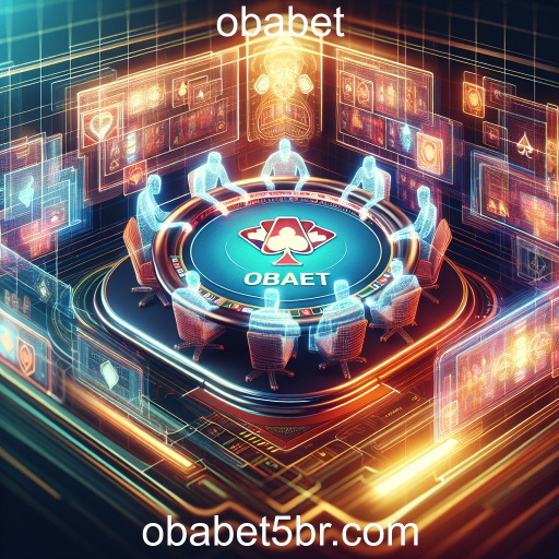 Descubra as Mesas de Jogo na Obabet: A Nova Fronteira do Entretenimento Digital